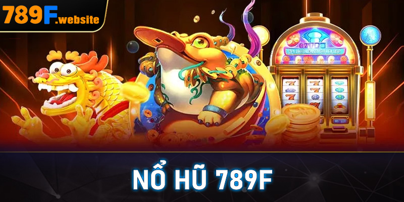 Nổ Hũ 789F